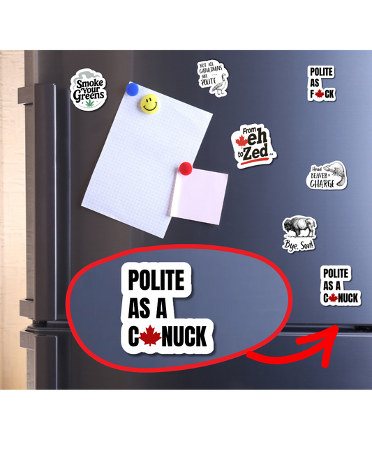 Magnet - Polite as a C🍁nuck